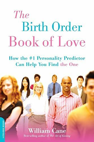 The Birth Order Book of Love (How the #1 Personality Predictor Can Help You Find "the One") by William Cane, 9781600940415