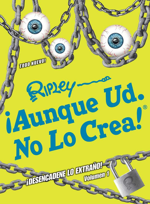 ¡Aunque Ud. No Lo Crea! ¡Desencadene Lo Extrano! Volumen 1 by Ripley's Believe It Or Not!, 9781609911980