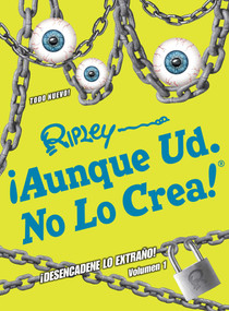 ¡Aunque Ud. No Lo Crea! ¡Desencadene Lo Extrano! Volumen 1 (Spanish Edition) by Ripley's Believe It Or Not!, 9781609911980