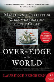 Over the Edge of the World Updated Edition (Magellan's Terrifying Circumnavigation of the Globe) by Laurence Bergreen, 9780062890481