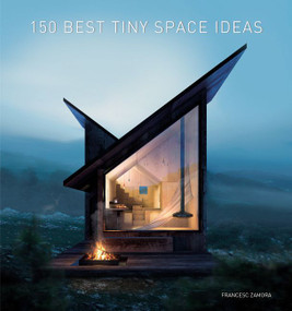 150 Best Tiny Space Ideas by Francesc Zamora, 9780062909220