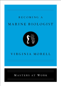 Becoming a Marine Biologist by Virginia Morell, 9781501181207