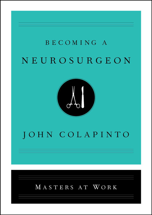 Becoming a Neurosurgeon by John Colapinto, 9781501159176