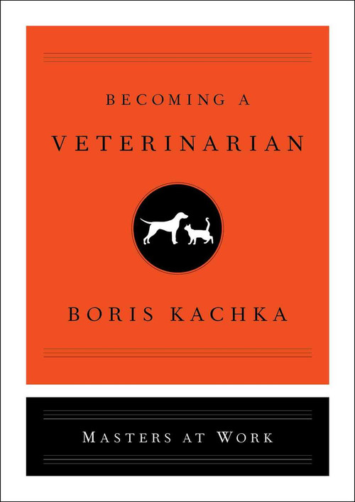 Becoming a Veterinarian by Boris Kachka, 9781501159466