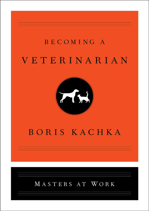Becoming a Veterinarian by Boris Kachka, 9781501159466