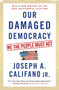 Our Damaged Democracy (We the People Must Act) - 9781501144622 by Joseph A. Califano, 9781501144622