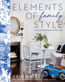 Elements of Family Style (Elegant Spaces for Everyday Life) by Erin Gates, 9781501137303