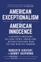 American Exceptionalism and American Innocence (A People's History of Fake News-From the Revolutionary War to the War on Terror) by Roberto Sirvent, Danny Haiphong, Ajamu Baraka, Glen Ford, 9781510742369