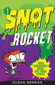 Snot Rocket by Susan Berran, 9781631583346