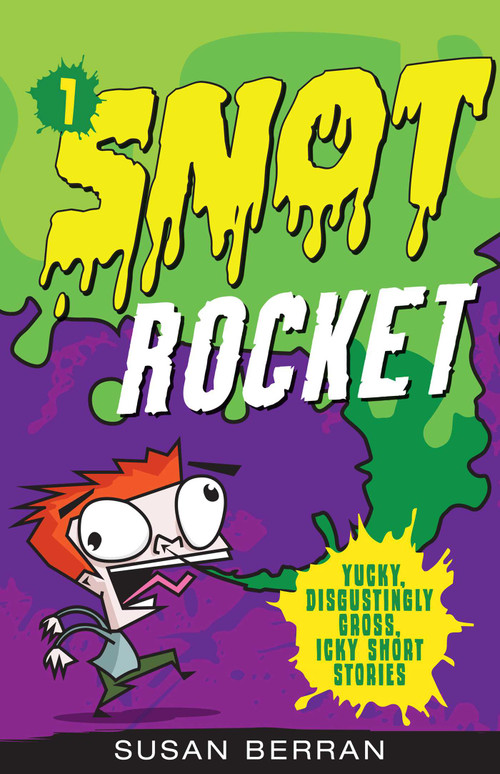Snot Rocket by Susan Berran, 9781631583346