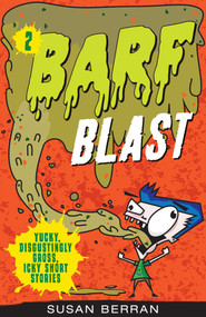 Barf Blast by Susan Berran, 9781631583353