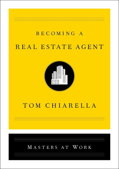 Becoming a Real Estate Agent by Tom Chiarella, 9781501197727
