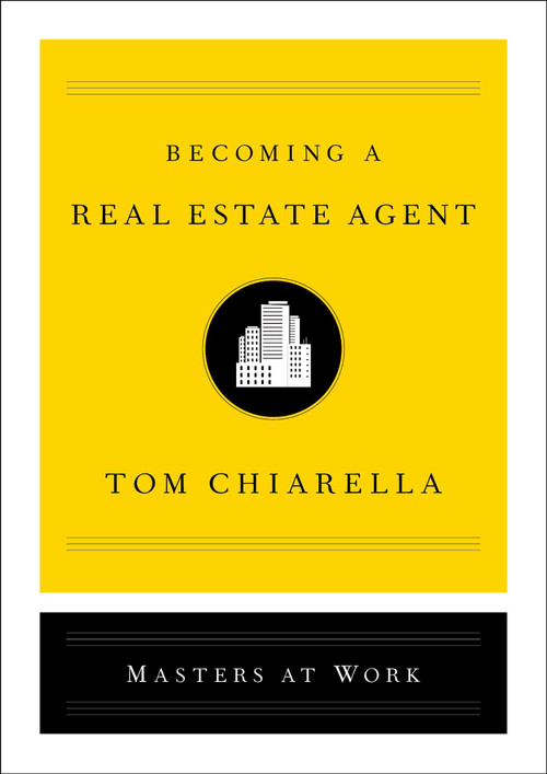 Becoming a Real Estate Agent by Tom Chiarella, 9781501197727