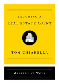 Becoming a Real Estate Agent by Tom Chiarella, 9781501197727