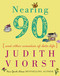 Nearing Ninety (And Other Comedies of Late Life) by Judith Viorst, 9781501197086