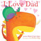 I Love Dad - 9781534439016 by Joanna Walsh, Judi Abbot, 9781534439016
