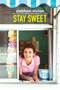 Stay Sweet - 9781481452335 by Siobhan Vivian, 9781481452335