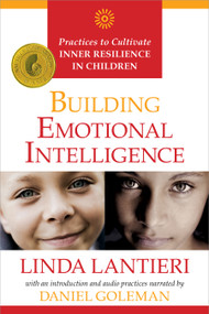 Building Emotional Intelligence (Practices to Cultivate Inner Resilience in Children) by Linda Lantieri, Daniel Goleman, Ph.D., 9781622031955