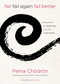 Fail, Fail Again, Fail Better (Wise Advice for Leaning into the Unknown) by Pema Chödrön, Seth Godin, 9781622035311