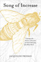 Song of Increase (Listening to the Wisdom of Honeybees for Kinder Beekeeping and a Better World) by Jacqueline Freeman, Susan Chernak McElroy, 9781622037445