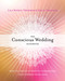 The Conscious Wedding Handbook (How to Create Authentic Ceremonies That Express Your Love) by Lila Sophia Tresemer, David Tresemer, Ph.D., 9781622034888