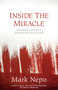 Inside the Miracle (Enduring Suffering, Approaching Wholeness) by Mark Nepo, 9781622034918