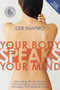 Your Body Speaks Your Mind (Decoding the Emotional, Psychological, and Spiritual Messages That Underlie Illness) by Debbie Shapiro, 9781591794189