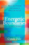 Energetic Boundaries (How to Stay Protected and Connected in Work, Love, and Life) by Cyndi Dale, 9781604075618