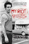 My Riot (Agnostic Front, Grit, Guts & Glory) by Roger Miret, Jon Wiederhorn, Al Barr, Jamey Jasta, 9781642931976