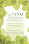 Living Nonviolent Communication (Practical Tools to Connect and Communicate Skillfully in Every Situation) by Marshall Rosenberg, Ph.D., 9781604077872