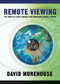 Remote Viewing (The Complete User's Manual for Coordinate Remote Viewing) by David Morehouse, 9781604074369