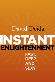 Instant Enlightenment (Fast, Deep, and Sexy) by David Deida, 9781591795605