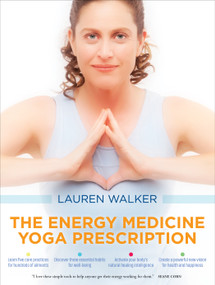 The Energy Medicine Yoga Prescription by Lauren Walker, 9781622036615
