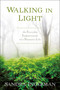 Walking in Light (The Everyday Empowerment of a Shamanic Life) by Sandra Ingerman, MA, 9781622034284
