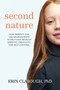 Second Nature (How Parents Can Use Neuroscience to Help Kids Develop Empathy, Creativity, and Self-Control) by Erin Clabough, Ph.D., 9781683640790