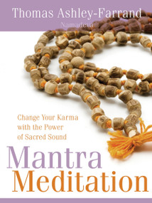 Mantra Meditation (Change Your Karma with the Power of Sacred Sound) by Thomas Ashley-Farrand, 9781591797838