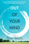 Out of Your Mind (Tricksters, Interdependence, and the Cosmic Game of Hide and Seek) by Alan Watts, 9781622037520