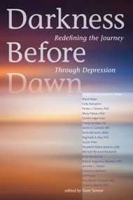 Darkness Before Dawn (Redefining the Journey Through Depression) by Various Authors, Tami Simon, 9781622034109