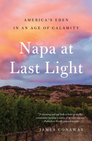 Napa at Last Light (America's Eden in an Age of Calamity) - 9781501128462 by James Conaway