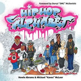 Hip-Hop Alphabet by Howie Abrams, Michael McLeer, Darryl "DMC"  McDaniels, 9781682618660