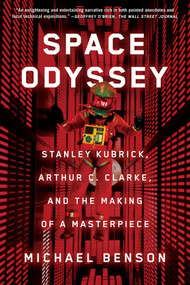 Space Odyssey (Stanley Kubrick, Arthur C. Clarke, and the Making of a Masterpiece) - 9781501163944 by Michael Benson, 9781501163944