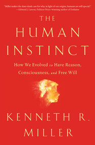 The Human Instinct (How We Evolved to Have Reason, Consciousness, and Free Will) - 9781476790275 by Kenneth R. Miller, 9781476790275