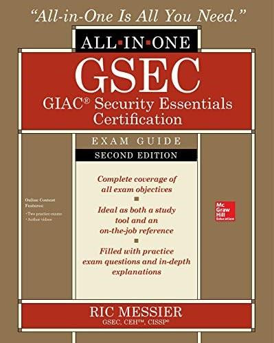 GSEC GIAC Security Essentials Certification All-in-One Exam Guide, Second Edition by Ric Messier, 9781260453201
