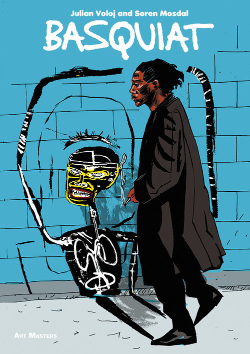 Basquiat (Art Masters Series) by Julian Voloj, Søren Glosimodt Mosdal, 9781910593653