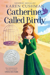 Catherine, Called Birdy (A Newbery Honor Award Winner) - 9781328631114 by Karen Cushman, 9781328631114