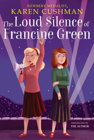 The Loud Silence of Francine Green by Karen Cushman, 9781328497994