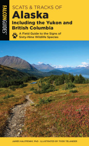 Scats and Tracks of Alaska Including the Yukon and British Columbia - 9781493042982 by James Halfpenny, 9781493042982