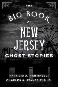 The Big Book of New Jersey Ghost Stories - 9781493043828 by Patricia A. Martinelli, Charles A. Stansfield, 9781493043828
