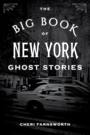 The Big Book of New York Ghost Stories - 9781493043866 by Cheri Farnsworth, 9781493043866