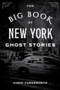 The Big Book of New York Ghost Stories - 9781493043866 by Cheri Farnsworth, 9781493043866